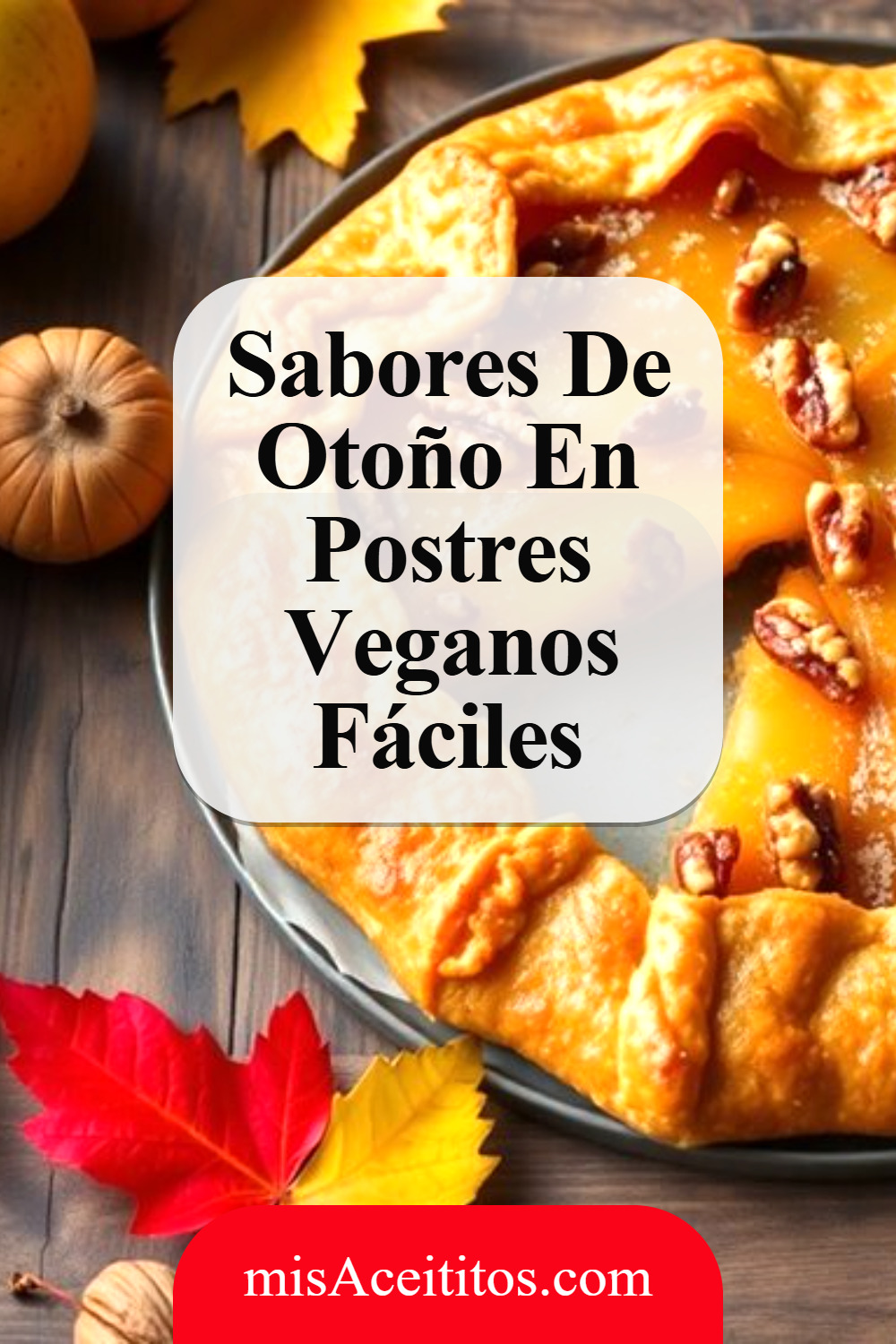 Dulces Veganos Otoñales Que Sorprenden